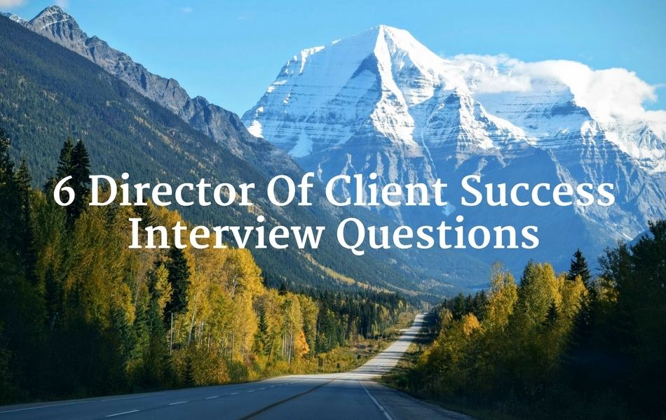 Client Success Interview Questions
