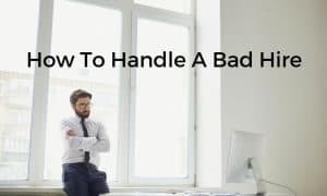 how to handle a bad hire