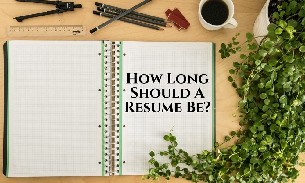 How Long Should A Resume Be