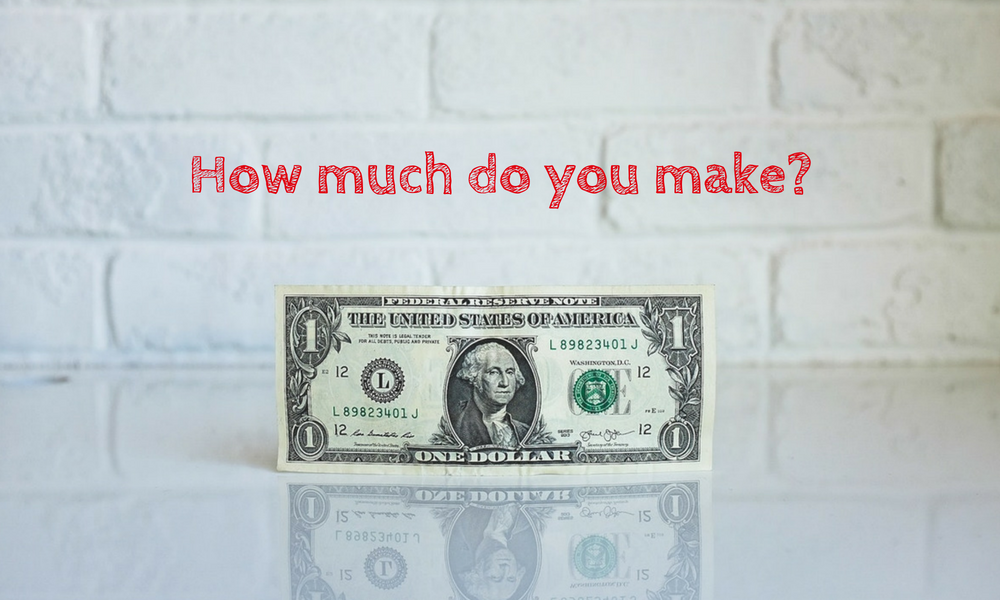 How much do you make_